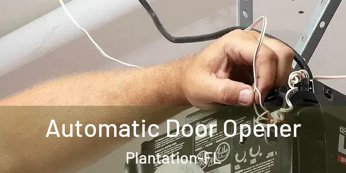  Automatic Door Opener Plantation-FL