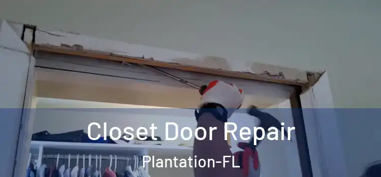  Closet Door Repair Plantation-FL