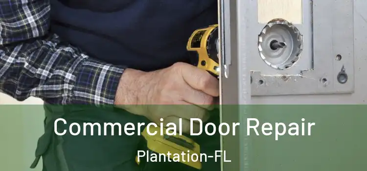  Commercial Door Repair Plantation-FL