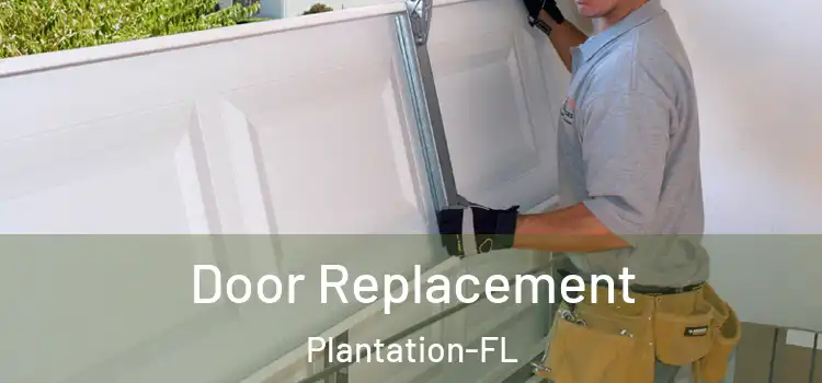  Door Replacement Plantation-FL