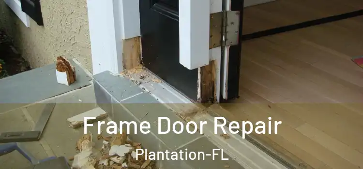  Frame Door Repair Plantation-FL