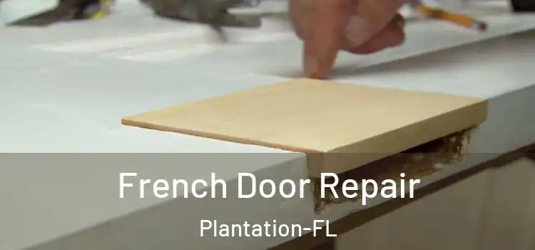 French Door Repair Plantation-FL