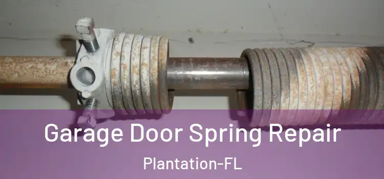  Garage Door Spring Repair Plantation-FL