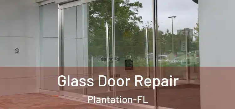  Glass Door Repair Plantation-FL