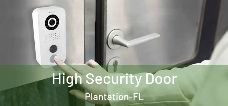  High Security Door Plantation-FL