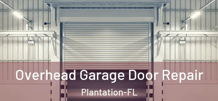 Overhead Garage Door Repair Plantation-FL