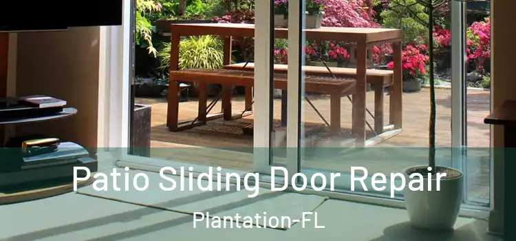  Patio Sliding Door Repair Plantation-FL