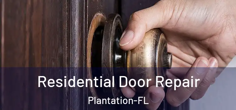 Residential Door Repair Plantation-FL