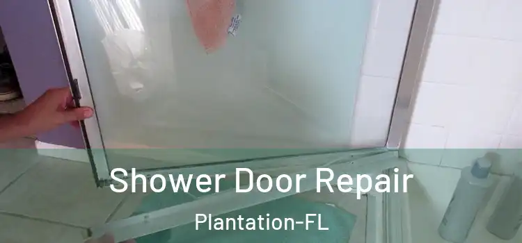  Shower Door Repair Plantation-FL