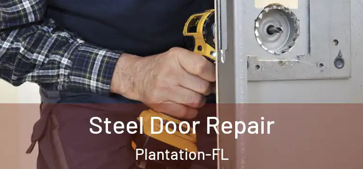Steel Door Repair Plantation-FL